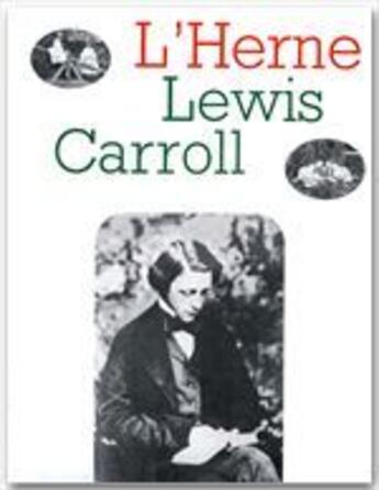 Couverture du livre « Les cahiers de l'Herne Tome 17 : Lewis Carroll » de Les Cahiers De L'Herne aux éditions L'herne