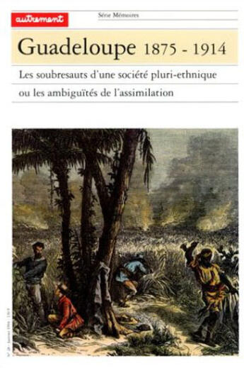 Couverture du livre « Guadeloupe 1875-1914 » de Henriette Levillain aux éditions Autrement