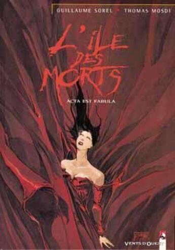 Couverture du livre « L'ile des morts Tome 5 ; acta est fabula » de Thomas Mosdi et Guillaume Sorel aux éditions Vents D'ouest