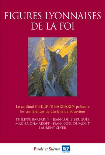 Couverture du livre « Figures lyonnaises de la foi » de  aux éditions Parole Et Silence