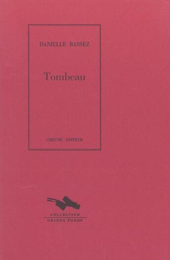 Couverture du livre « Tombeau » de Danielle Bassez aux éditions Cheyne