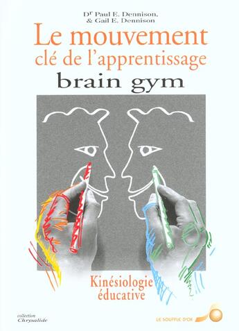 Couverture du livre « Brain gym, mouvement cle de l'apprentissage » de Paul Dennison aux éditions Le Souffle D'or