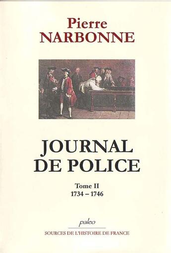 Couverture du livre « JOURNAL DE POLICE T2 (1734-1746) » de Pierre Narbonne aux éditions Paleo