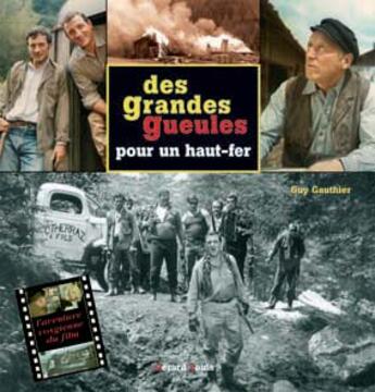 Couverture du livre « Des grandes gueules pour un haut-fer » de Guy Gauthier aux éditions Gerard Louis