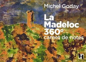 Couverture du livre « La Madeloc 360° : carnet de notes » de Michel Goday aux éditions Alter Ego