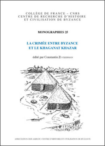 Couverture du livre « La Crimée entre Byzance et le Khaganat khazar » de Constantin Zuckerman aux éditions Achcbyz