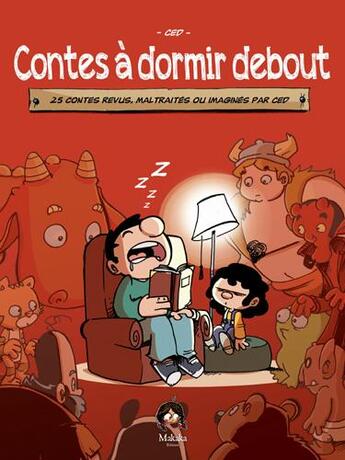 Couverture du livre « Contes à dormir debout t.1 » de Ced aux éditions Makaka