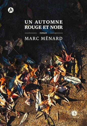 Couverture du livre « Un automne rouge et noir » de Menard Marc aux éditions Editions Tete Premiere