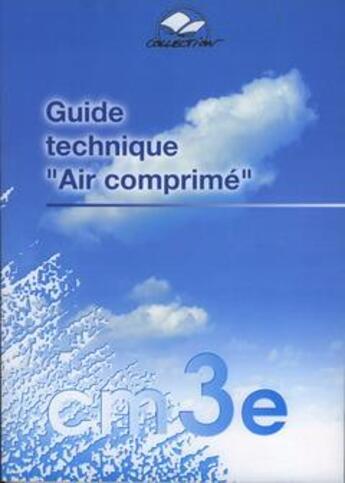 Couverture du livre « Guide technique air comprimé » de  aux éditions Club M3e