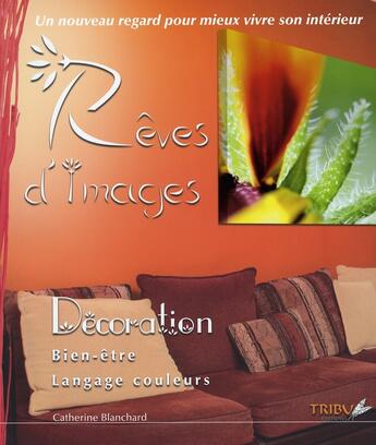 Couverture du livre « Rêves d'images » de Catherine Blanchard aux éditions Tribu