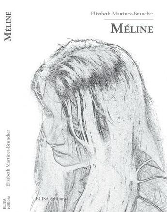 Couverture du livre « Méline » de Elisabeth Martinez-Bruncher aux éditions Elisa