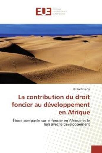 Couverture du livre « La contribution du droit foncier au developpement en afrique - etude comparee sur le foncier en afri » de Baba Sy Binta aux éditions Editions Universitaires Europeennes