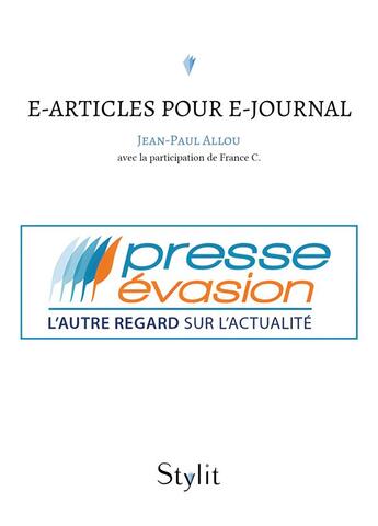 Couverture du livre « E-articles pour e-journal - tribunes de presse » de Jean-Paul Allou aux éditions Stylit