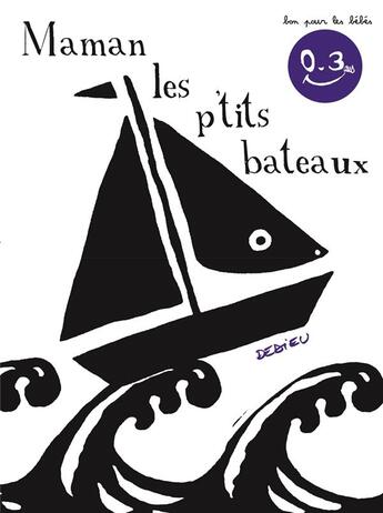 Couverture du livre « Maman les p'tits bateaux » de Thierry Dedieu aux éditions Seuil Jeunesse