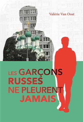 Couverture du livre « Les garçons russes ne pleurent jamais » de Valerie Van Oost aux éditions Librinova