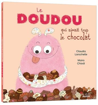 Couverture du livre « Le doudou qui aimait trop le chocolat » de Maira Chiodi et Claudia Larochelle aux éditions Auzou