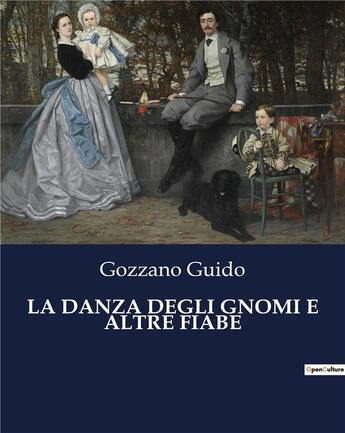 Couverture du livre « LA DANZA DEGLI GNOMI E ALTRE FIABE » de Gozzano Guido aux éditions Culturea