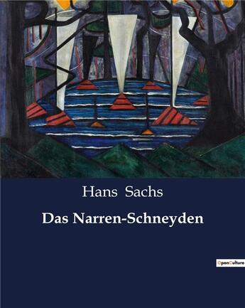 Couverture du livre « Das Narren-Schneyden » de Hans Sachs aux éditions Culturea