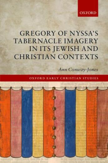 Couverture du livre « Gregory of Nyssa's Tabernacle Imagery in Its Jewish and Christian Cont » de Conway-Jones Ann aux éditions Oup Oxford