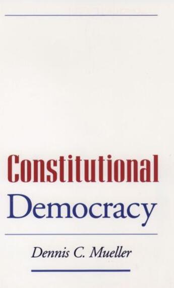 Couverture du livre « Constitutional Democracy » de Mueller Dennis C aux éditions Oxford University Press Usa