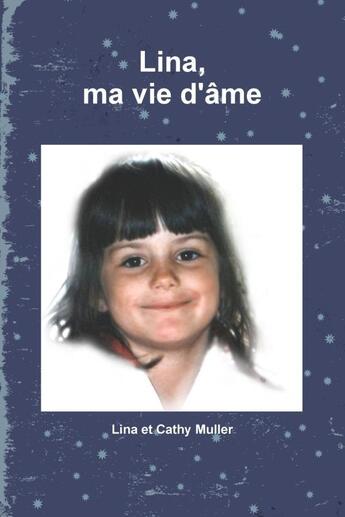 Couverture du livre « Lina, ma vie d'ame » de Lina Muller aux éditions Lulu