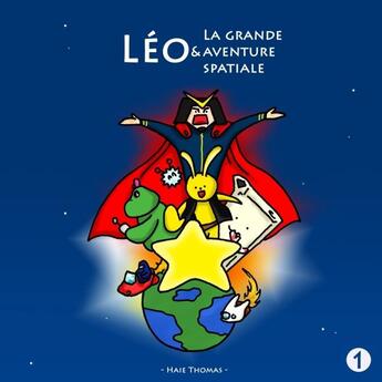 Couverture du livre « Léo et la grande aventure spatiale » de Thomas Haie aux éditions Lulu