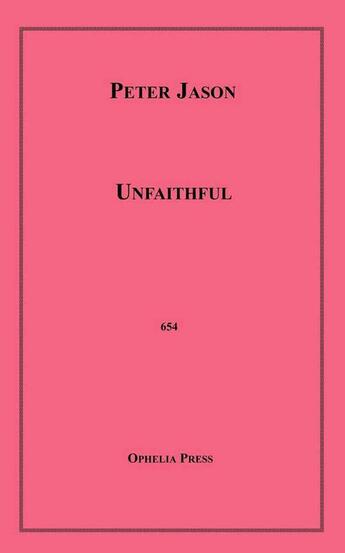 Couverture du livre « Unfaithful » de Peter Jason aux éditions Disruptive Publishing