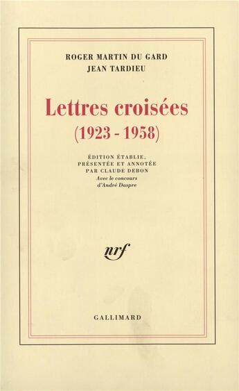 Couverture du livre « Lettres croisées : (1923-1958) » de Jean Tardieu et Roger Martin Du Gard aux éditions Gallimard