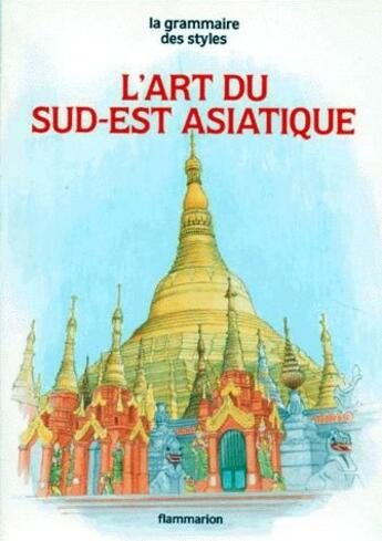 Couverture du livre « L'art du sud-est asiatique » de Gilles Beguin aux éditions Flammarion