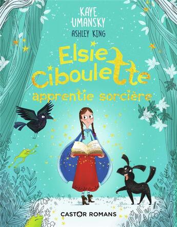 Couverture du livre « Elsie ciboulette, apprentie sorcière » de Kaye Umansky et Ashle King aux éditions Pere Castor