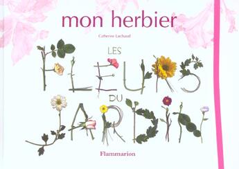 Couverture du livre « Mon herbier, les fleurs du jardin » de Catherine Lachaud aux éditions Pere Castor