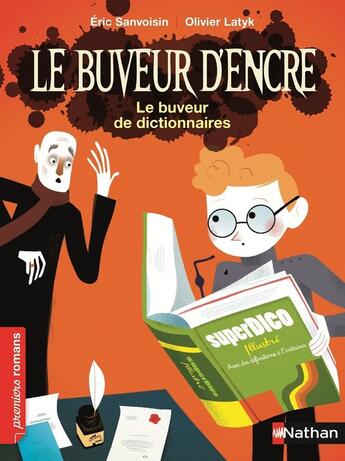 Couverture du livre « Le buveur d'encre : le buveur de dictionnaires » de Olivier Latyk et Eric Sanvoisin aux éditions Nathan