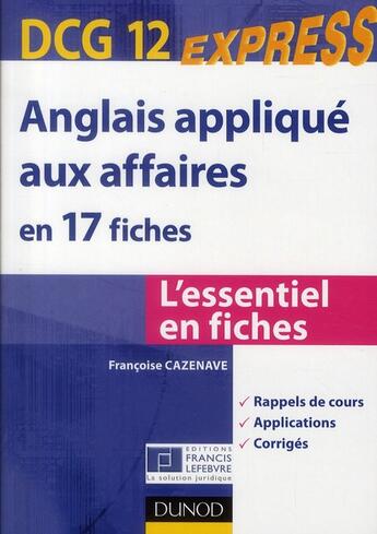 Couverture du livre « DCG 12 ; anglais appliqué aux affaires en 17 fiches » de Francoise Cazenave aux éditions Dunod