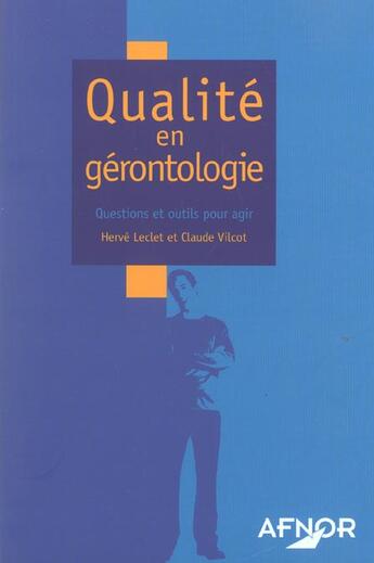 Couverture du livre « Qualite en gerontologie. questions et outils pour agir » de Leclet H. aux éditions Afnor