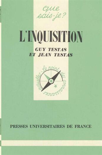 Couverture du livre « L'inquisition » de Guy Testas et Jean Testas aux éditions Que Sais-je ?