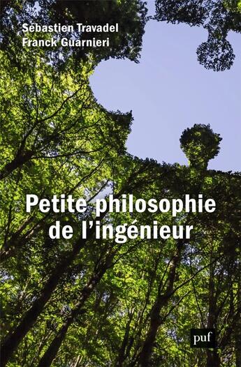 Couverture du livre « Petite philosophie de l'ingenieur » de Franck Guarnieri et Sebastien Travadel aux éditions Puf