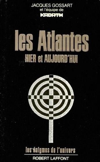 Couverture du livre « Les atlantes hier et aujourd'hui » de Jacques Gossart et Kadath aux éditions Robert Laffont