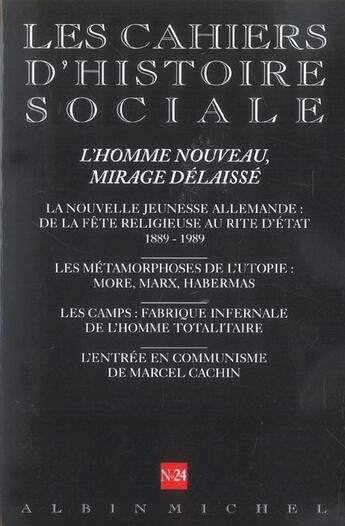 Couverture du livre « N 24 - l'homme nouveau, mirage delaisse - les cahiers d'histoire sociale » de  aux éditions Albin Michel