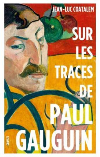 Couverture du livre « Sur les traces de Paul Gauguin » de Jean-Luc Coatalem aux éditions Grasset