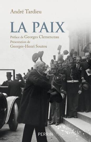 Couverture du livre « La paix » de Andre Tardieu et Georges-Henri Soutou aux éditions Perrin