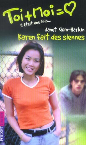 Couverture du livre « Toi + Moi ; Karen Fait Des Siennes » de Janet Quin-Harkin aux éditions Pocket Jeunesse