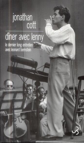 Couverture du livre « Dîner avec Lenny ; dernier long entretien avec Leonard Bernstein » de Jonathan Cott aux éditions Christian Bourgois