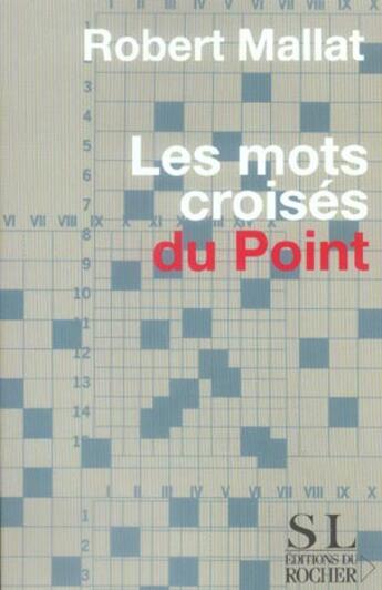 Couverture du livre « Les Mots croisés du Point » de Robert Mallat aux éditions Rocher