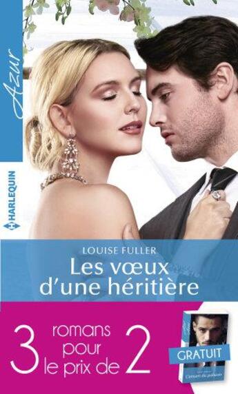 Couverture du livre « Les voeux d'une héritière ; mariée à Dante Vittori ; l'amant du palazzo » de Penny Jordan et Tara Pammi et Louise Fuller aux éditions Harlequin