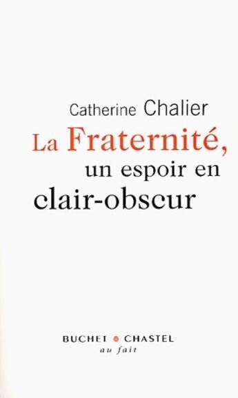 Couverture du livre « La fraternité, un espoir en clair-obscur » de Catherine Chalier aux éditions Buchet Chastel