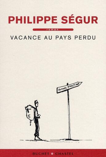 Couverture du livre « Vacance au pays perdu » de Philippe Segur aux éditions Buchet Chastel