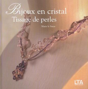 Couverture du livre « Bijoux cristal tissage de perles » de Le Sueur/Abad aux éditions Le Temps Apprivoise