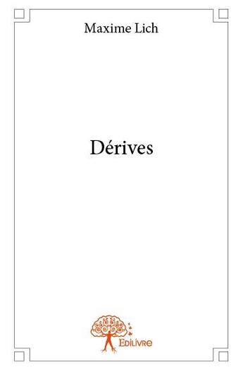 Couverture du livre « Dérives » de Maxime Lich aux éditions Edilivre