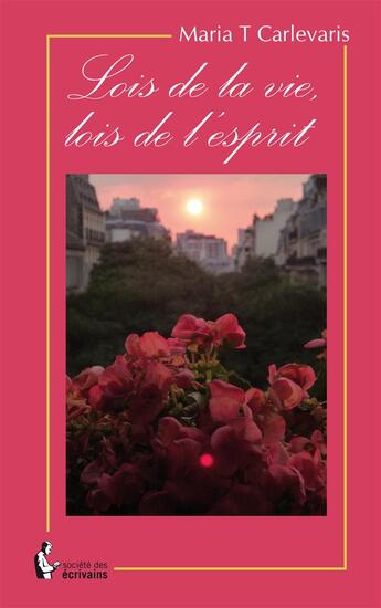 Couverture du livre « Lois de la vie, lois de l'esprit » de Maria T. Carlevaris aux éditions Societe Des Ecrivains