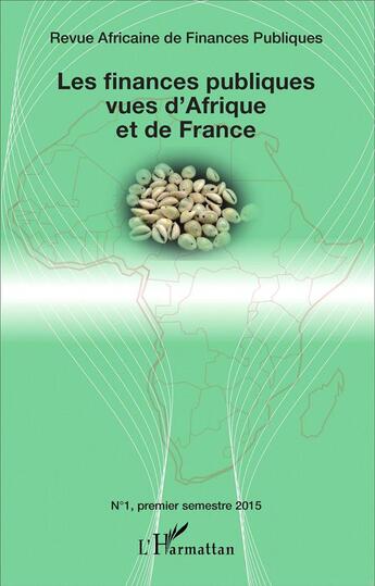 Couverture du livre « Les finances publiques vues d'Afrique et de France » de Revue Africaine De F aux éditions L'harmattan